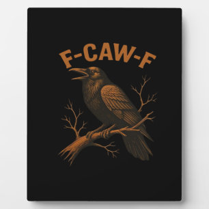 F-Caw-F Krähe Lustige Krähenliebhaber Humor Vogel Fotoplatte