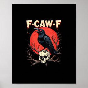 F-Caw-F Krähe Lustiger gothischer Rabe Humor Stil Poster