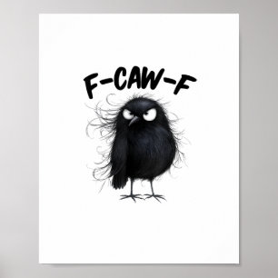 F-Caw-F Krähe Lustiger Rabe Vogel Liebhaber Kreati Poster