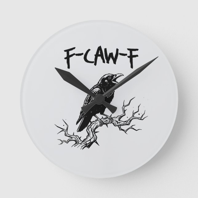 f-caw-f Krähe Rabe Wortspiel Runde Wanduhr (Vorderseite)