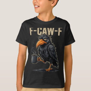 F Caw F Krähe Rabenliebhaber Fcawf Fawk Lustiger S T-Shirt