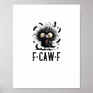 F-Caw-F Krähe Vogel Lustige Krähe F-Caw-F Tri-Blen Poster