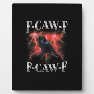 F-Caw-F Krähe Vogel Rabe Gothic Meme Fotoplatte
