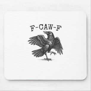 F-Caw-F Krähe Wortspiel Lustiger Vogel Krächzen Gr Mousepad