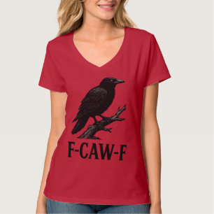 F-CAW-F Krähen-Design – Dunkler Humor Vogel-Wortsp T-Shirt