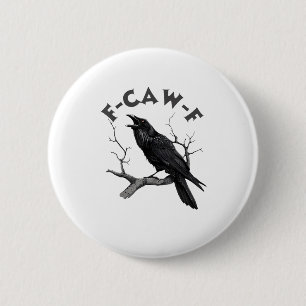 F-Caw-F Krähen-Wortspiel Lustiger Vogel Krächzen G Button