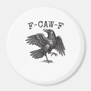 F-Caw-F Krähen-Wortspiel Lustiger Vogel Krächzen G Magnet