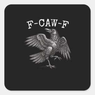 F-Caw-F Krähen-Wortspiel Lustiger Vogel Krächzen G Quadratischer Aufkleber