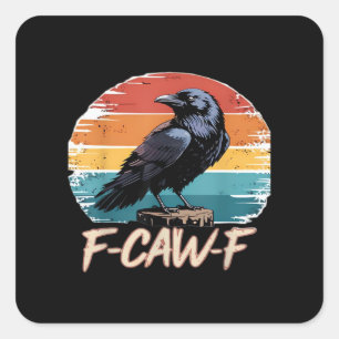 F-Caw-F Krähenhumor Lustige Gothic Retro Klassiker Quadratischer Aufkleber