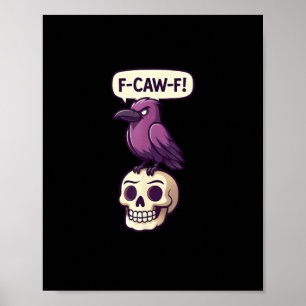 F-Caw-F Krähenschädel Halloween Humor Grafikdesign Poster