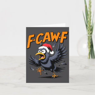 F-caw-f Krähenzitat Meme - Lustiger Weihnachtsrabe Karte