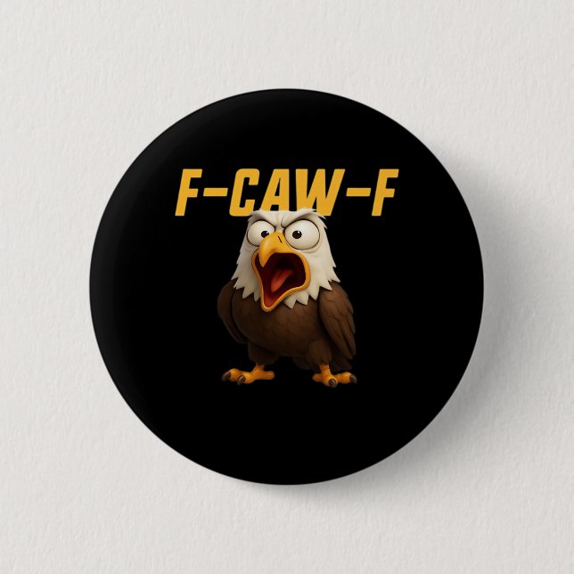 F-Caw-F Lustige F-Caw-F-Ausrüstung Kreativer Stil Button (Vorderseite)