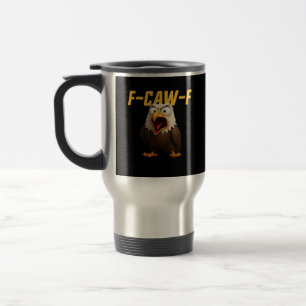 F-Caw-F Lustige F-Caw-F-Ausrüstung Kreativer Stil Reisebecher