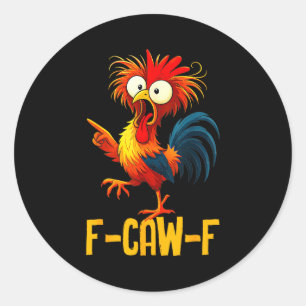 F-caw-f Lustige Geschenke Huhn Zitat Kaw Meme F Ca Runder Aufkleber