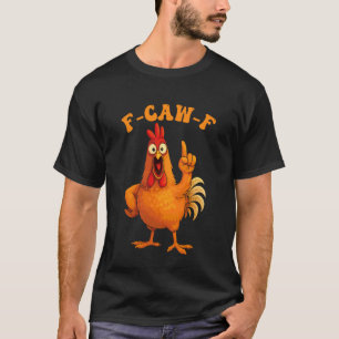 F-Caw-F Lustige Hühner Hahn Humor Zitat Meme Frau T-Shirt