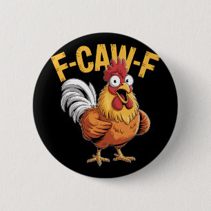 F-caw-f Lustige Hühner Humor Zitat Hahn Meme _5 Button