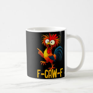 F-caw-f Lustige Hühnerzitat Kaw Meme F Caw F Männe Kaffeetasse
