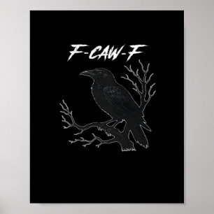 F-Caw-F Lustige Krähe Ästhetisch Casual Poster