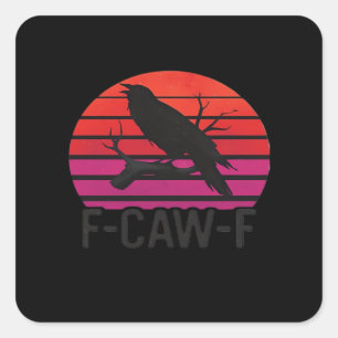 F-Caw-F Lustige Krähe Klassisch Minimal Sauber Quadratischer Aufkleber
