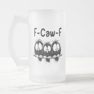 F-Caw-F Lustige Vogel Zitate Geschenke Mattglas Bierglas