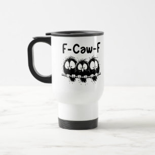 F-Caw-F Lustige Vogel Zitate Geschenke Reisebecher