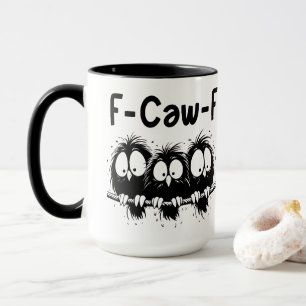 F-Caw-F Lustige Vogel-Zitate-Geschenke Tasse
