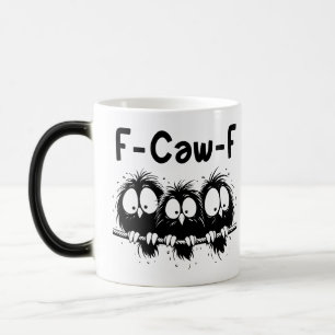 F-Caw-F Lustige Vogel-Zitate-Geschenke Verwandlungstasse