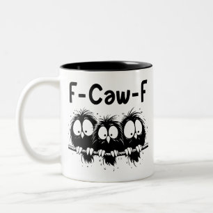 F-Caw-F Lustige Vogel-Zitate-Geschenke Zweifarbige Tasse