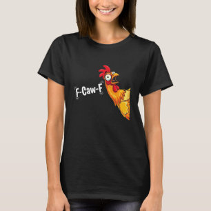 F-Caw-F Lustiger Erwachsenen-Humor-Zitat Hahn Meme T-Shirt