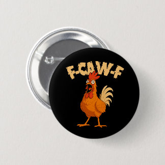 F-CAW-F! Lustiger geschockter Hahn Huhn Button