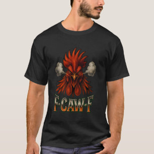 F-Caw-F Lustiger Hahn F Caw F Hahn Meme FcawF M T-Shirt