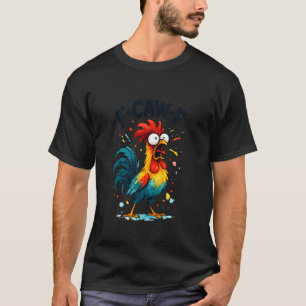 F Caw F Lustiger Hahn F-Caw-F Hahnliebhaber Meme F T-Shirt