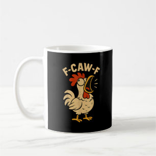 F Caw F Lustiger Hahn Huhn Männer Frauen Kaffeetasse