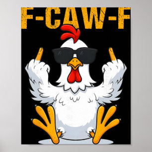 F-caw-f Lustiger Hahn Huhn Meme Für Männer Frauen Poster