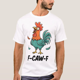 F-caw-f Lustiger Hahn Hühnerwitz für Landwirte und T-Shirt