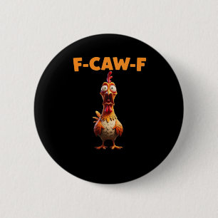 F-Caw-F Lustiger Hahn Sagt Huhn Meme Sarkastisch Button