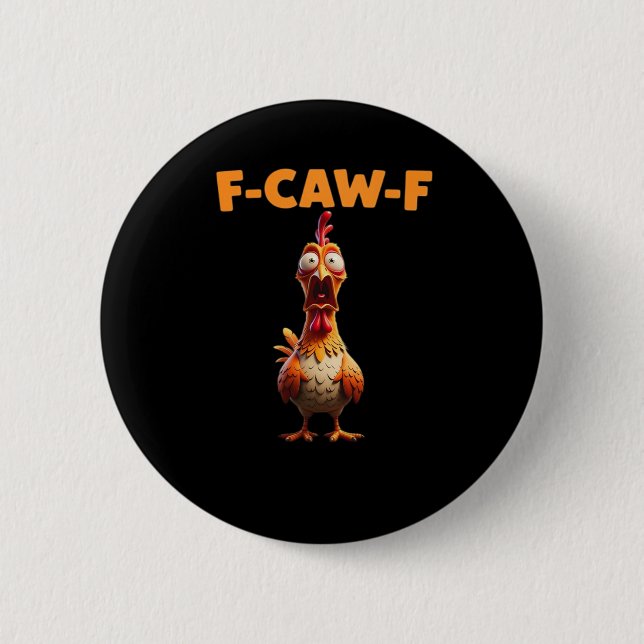 F-Caw-F Lustiger Hahn Sagt Huhn Meme Sarkastisch Button (Vorderseite)