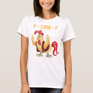 F-Caw-F Lustiger Hahn T-Shirt
