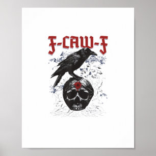 F-Caw-F Lustiger Halloween-Krähe-Rabe-Gothik-Humor Poster