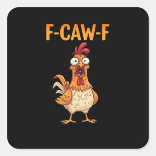 F-Caw-F Lustiger Huhn-Spruch Hahn Meme Sarkastisch Quadratischer Aufkleber