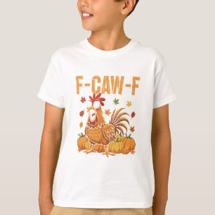 F-caw-f Lustiger Huhn Thanksgiving Humor Zitat Roo T-Shirt