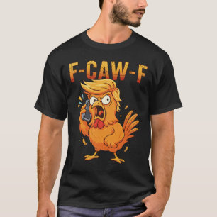 F-caw-f Lustiger Hühner-Humor-Zitat Hahn Meme Ant T-Shirt