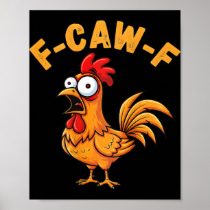 F-caw-f Lustiger Hühner-Humor-Zitat-Hahn-Meme (auf Poster
