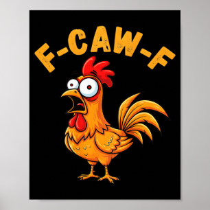 F-Caw-F Lustiger Hühner Humor Zitat Hahn Meme Auf Poster