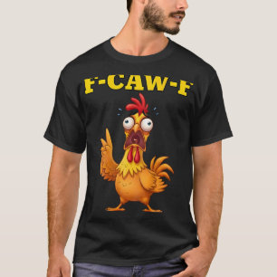 F-caw-f Lustiger Hühner-Humor-Zitat Hahn Meme (auf T-Shirt