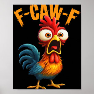 F-caw-f Lustiger Hühner Humor Zitat Hahn Meme F-c Poster