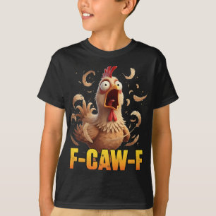 F-caw-f Lustiger Hühner Humor Zitat Hahn Meme Frau T-Shirt