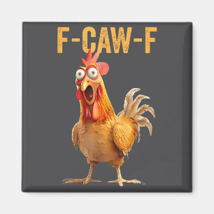 F-caw-f Lustiger Hühner Humor Zitat Hahn Meme  Magnet