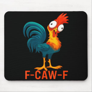 F-caw-f Lustiger Hühner Humor Zitat Hahn Meme Mousepad