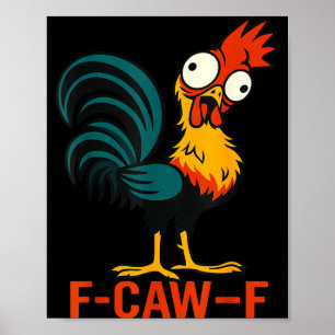F-caw-f Lustiger Hühner Humor Zitat Hahn Meme Poster